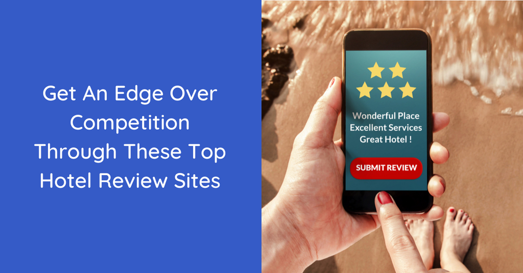 Get An Edge Over Competition Through These Top Hotel Review Sites
