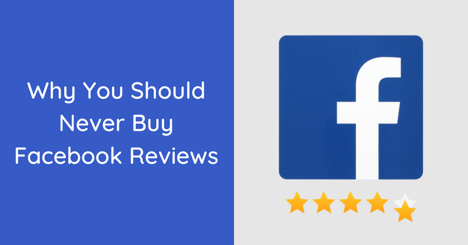Why You Should Never Buy Facebook Reviews