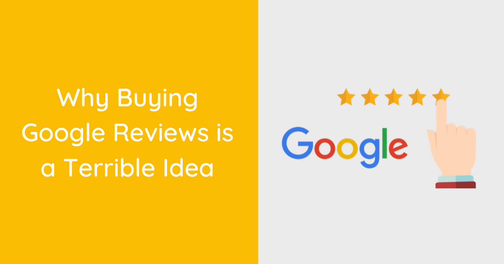 Why Buying Google Reviews is a Terrible Idea